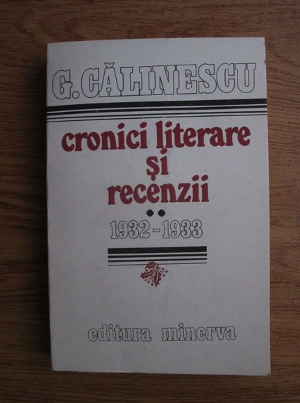 Anticariat: George Calinescu - Cronici literare si recenzii 1932-1933 (volumul 2)