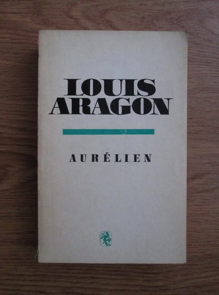 Anticariat: Louis Aragon - Aurelien