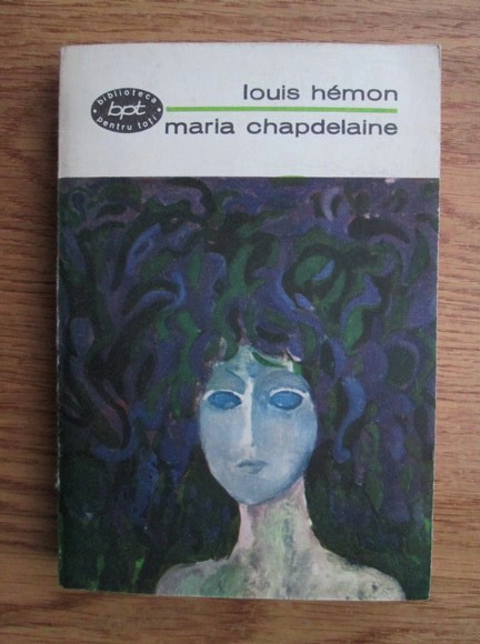 Anticariat: Louis Hemon - Maria Chapdelaine