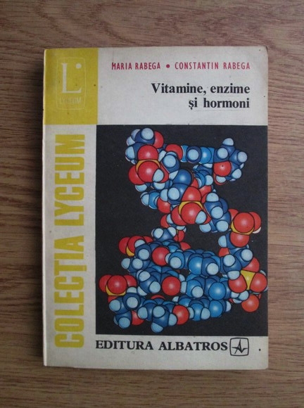 Anticariat: Maria Rabega, Constantin Rabega - Vitamine, enzime si hormoni