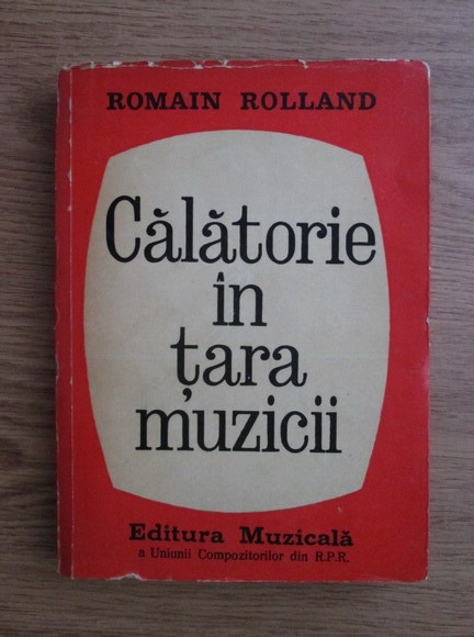 Anticariat: Romain Rolland - Calatorie in Tara Muzicii