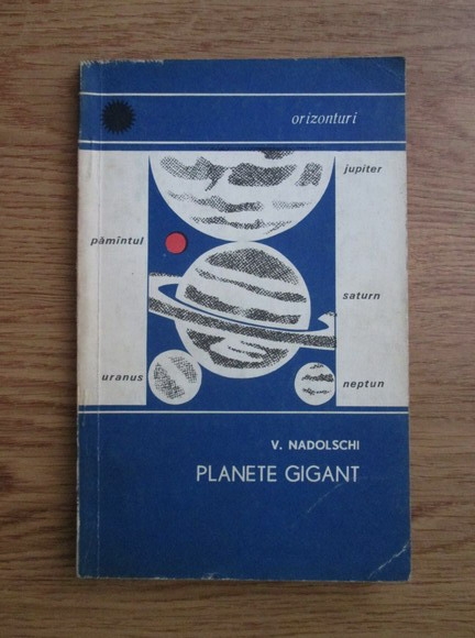 Anticariat: Victor Nadolschi - Planete gigant