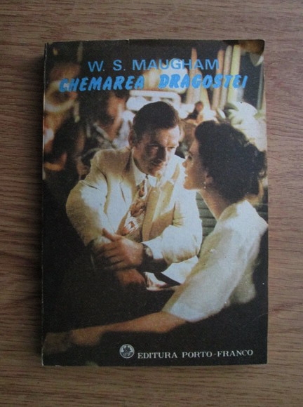 Anticariat: W. Somerset Maugham - Chemarea dragostei 