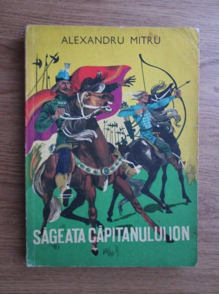 Anticariat: Alexandru Mitru - Sageata capitanului Ion