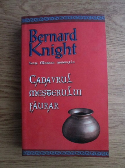 Anticariat: Bernard Knight - Cadavrul mesterului faurar
