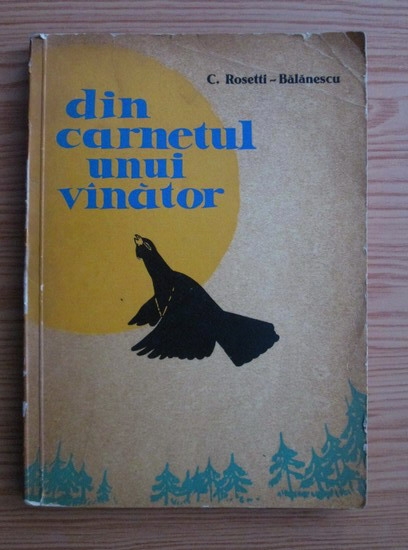 Anticariat: C. Rosetti Balanescu - Din carnetul unui vanator