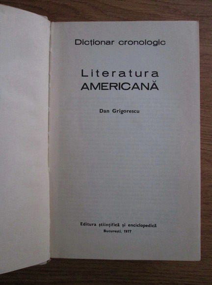 Dan Grigorescu - Dictionar cronologic. Literatura Americana
