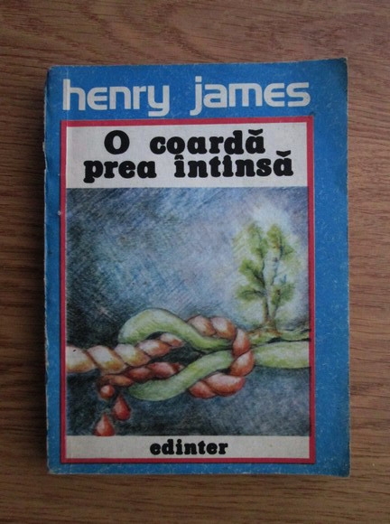 Anticariat: Henry James - O coarda prea intinsa 