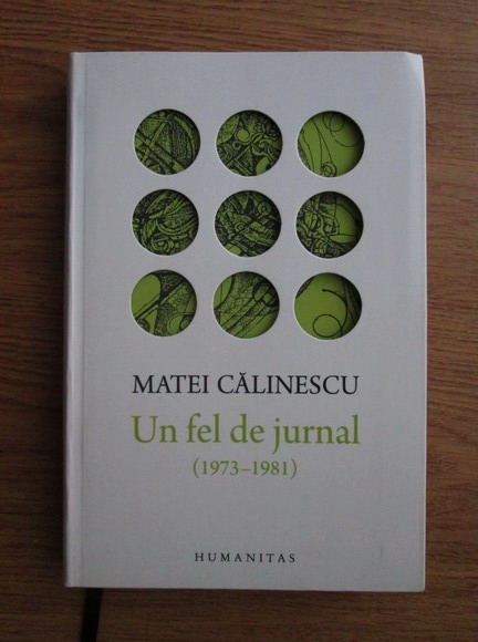 Anticariat: Matei Calinescu - Un fel de jurnal (1973-1981)