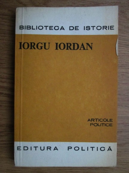 Anticariat: Iorgu Iordan - Articole politice