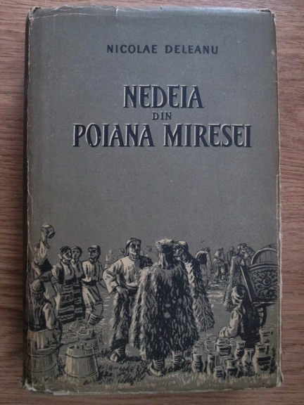 Anticariat: Nicolae Deleanu - Nedeia din poiana miresii (volumul 1)