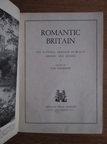 Tom Stephenson - Romantic Britain: The National Heritage of Beauty History and Legend 
