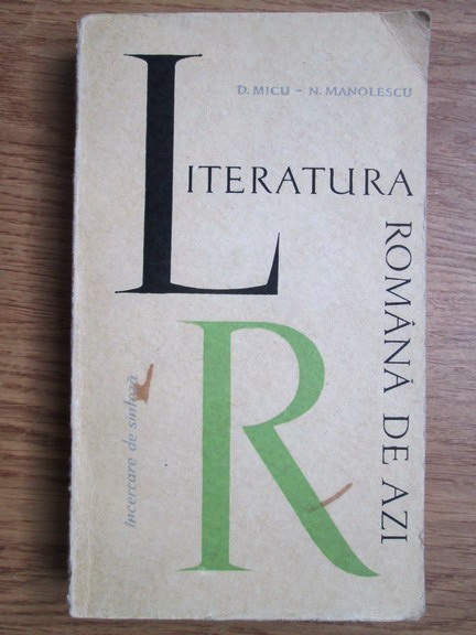 Anticariat: Dumitru Micu, Nicolae Manolescu - Literatura romana de azi 1944-1964