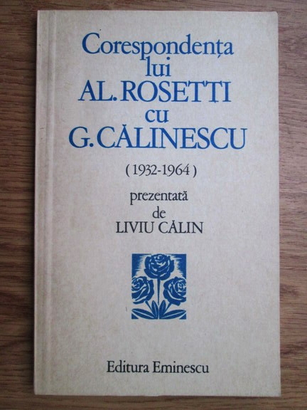 Anticariat: Corespondenta lui Al. Rosetti cu G. Calinescu (1932-1964)