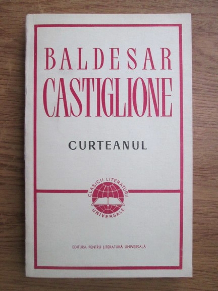 Anticariat: Baldesar Castiglione - Curteanul