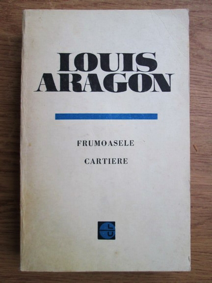 Anticariat: Louis Aragon - Frumoasele cartiere