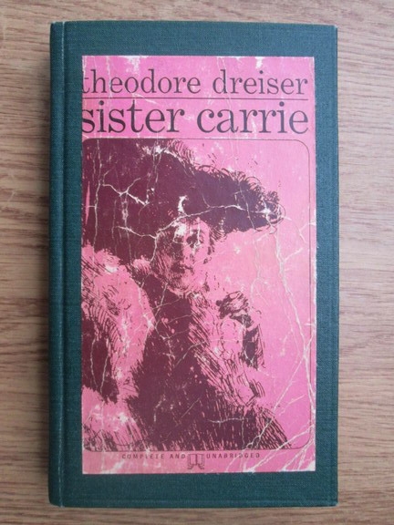 Anticariat: Theodore Dreiser - Sister Carrie