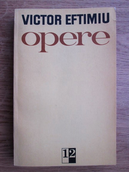 Anticariat: Victor Eftimiu - Opere (volumul 12)