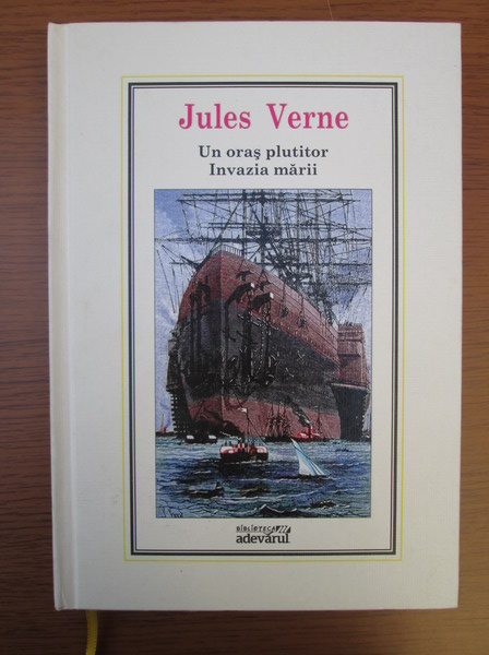 Anticariat: Jules Verne - Un oras plutitor. Invazia marii (Nr. 35)