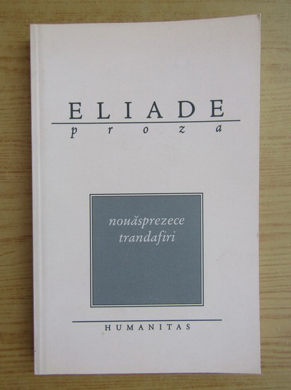 Anticariat: Mircea Eliade - Nouasprezece trandafiri