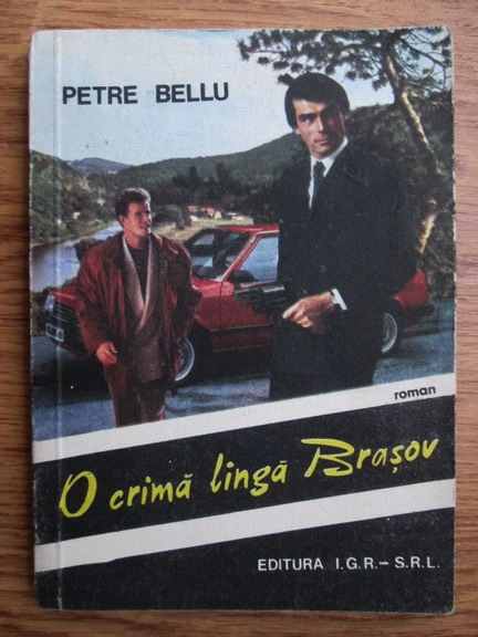 Anticariat: Petre Bellu - O crima langa Brasov