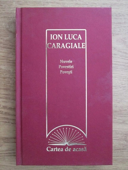 Anticariat: Ion Luca Caragiale - Nuvele, povestiri, povesti