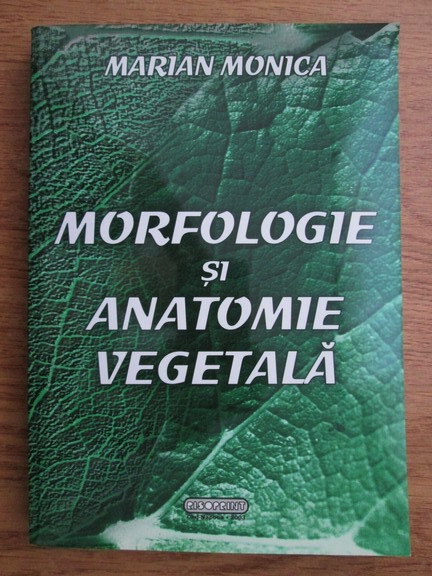 dividend suicide Precipice Marian Monica - Morfologie si anatomie vegetala - Cumpără