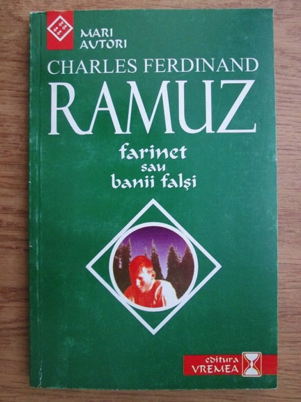 Anticariat: Charles Ferdinand Ramuz - Farinet sau banii falsi