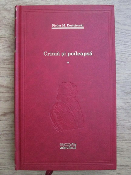Anticariat: Dostoievski - Crima si pedeapsa (volumul 1) (Adevarul)