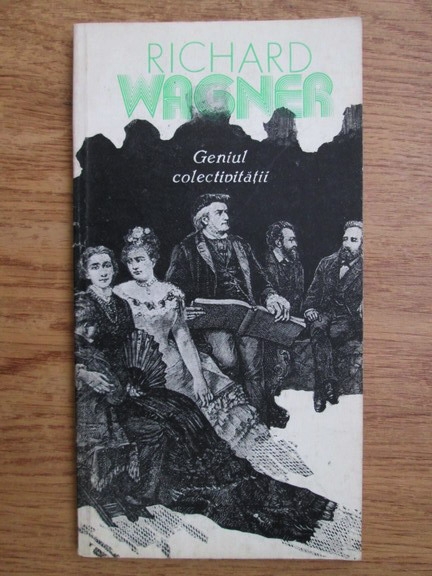 Anticariat: Richard Wagner - Geniul colectivitatii