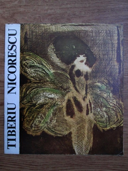 Anticariat: Tiberiu Nicorescu (catalog de expozitie)