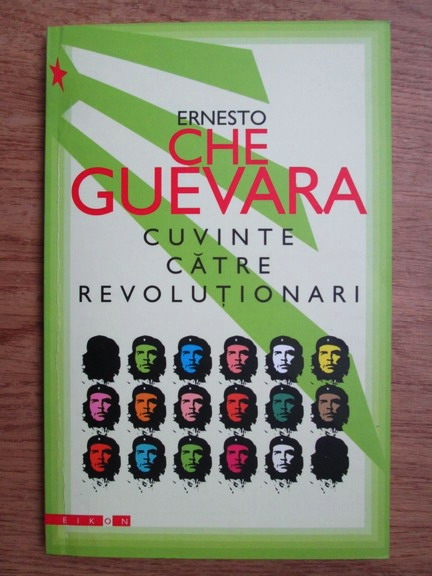 Anticariat: Ernesto Che Guevara - Cuvinte catre revolutionari