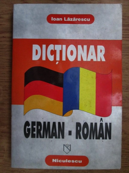 Ioan Lazarescu Dictionar German roman Cump r 