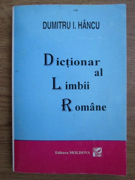 Anticariat: Dumitru I. Hancu - Dictionar al limbii romane