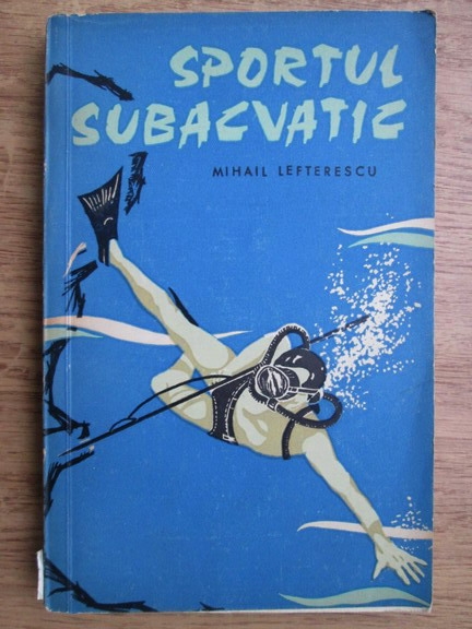 Anticariat: Mihail Lefterescu - Sportul subacvatic