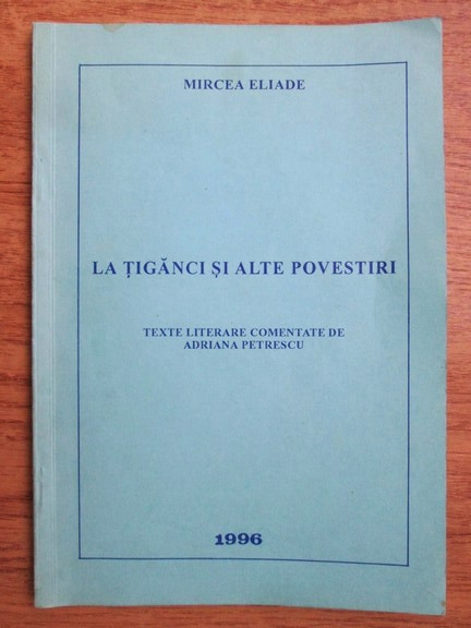 Anticariat: Mircea Eliade - La tiganci si alte povestiri