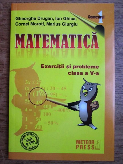 Anticariat: Gheorghe Drugan, Ion Ghica, Cornel Moroti - Matematica, exercitii si probleme clasa a V-a