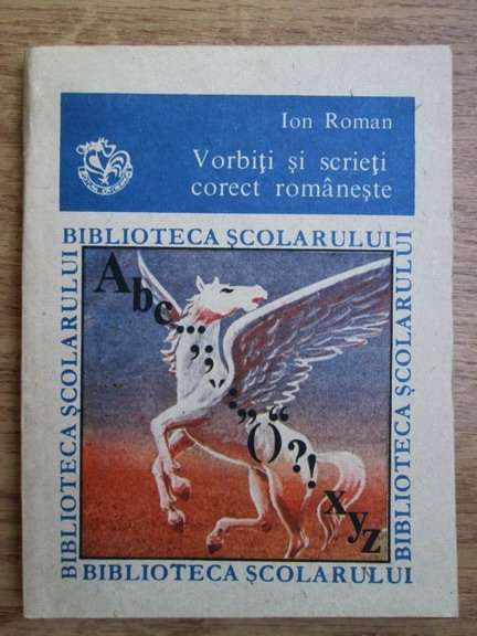 Emigrate static Shuraba Ion Roman - Vorbiti si scrieti corect romaneste - Cumpără