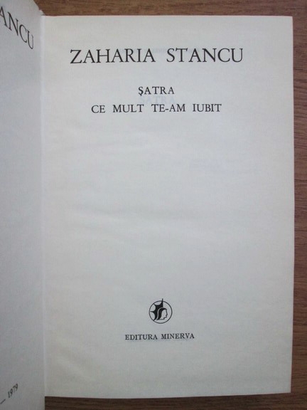 Zaharia Stancu - Satra. Ce mult te-am iubit (Scrieri, volumul 9)