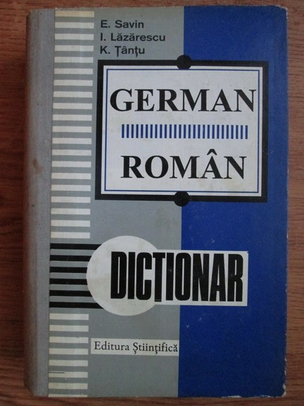 Emilia Savin Ioan Lazarescu Katharina Tantu Dictionar German roman 
