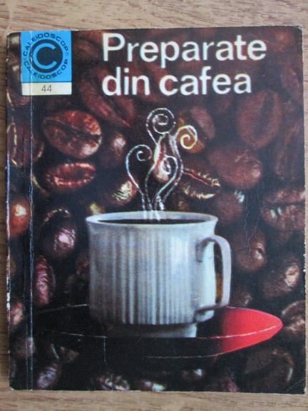 Anticariat: Irina Dordea - Preparate din cafea