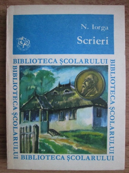 Anticariat: Nicolae Iorga - Scrieri