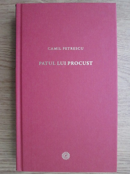 Anticariat: Camil Petrescu - Patul lui Procust
