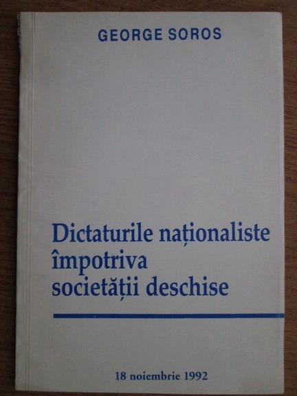 Anticariat: George Soros - Dictaturile nationaliste impotriva societatii deschise