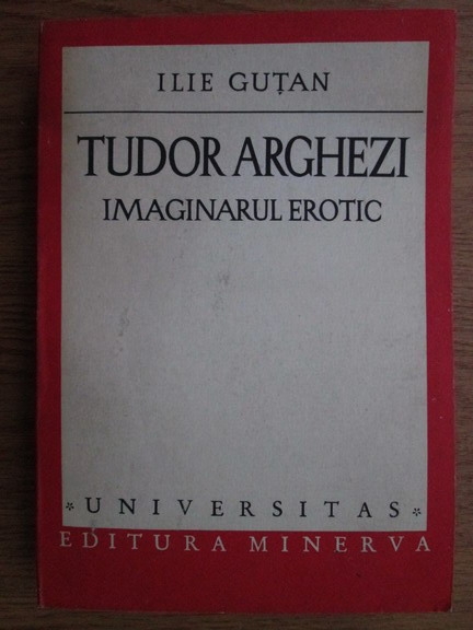 Anticariat: Ilie Gutan - Tudor Arghezi. Imaginarul erotic