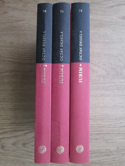 Anticariat: Octav Dessila - Iubim (3 volume)