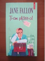 Jane Fallon - Ti-am platit-o ! (editura Polirom, 2009)