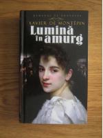 Xavier de Montepin - Lumina in amurg (editura Lira, 2012)