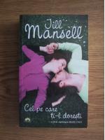 Jill Mansell - Cel pe care ti-l doresti...