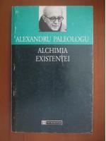 Alexandru Paleologu - Alchimia existentei
